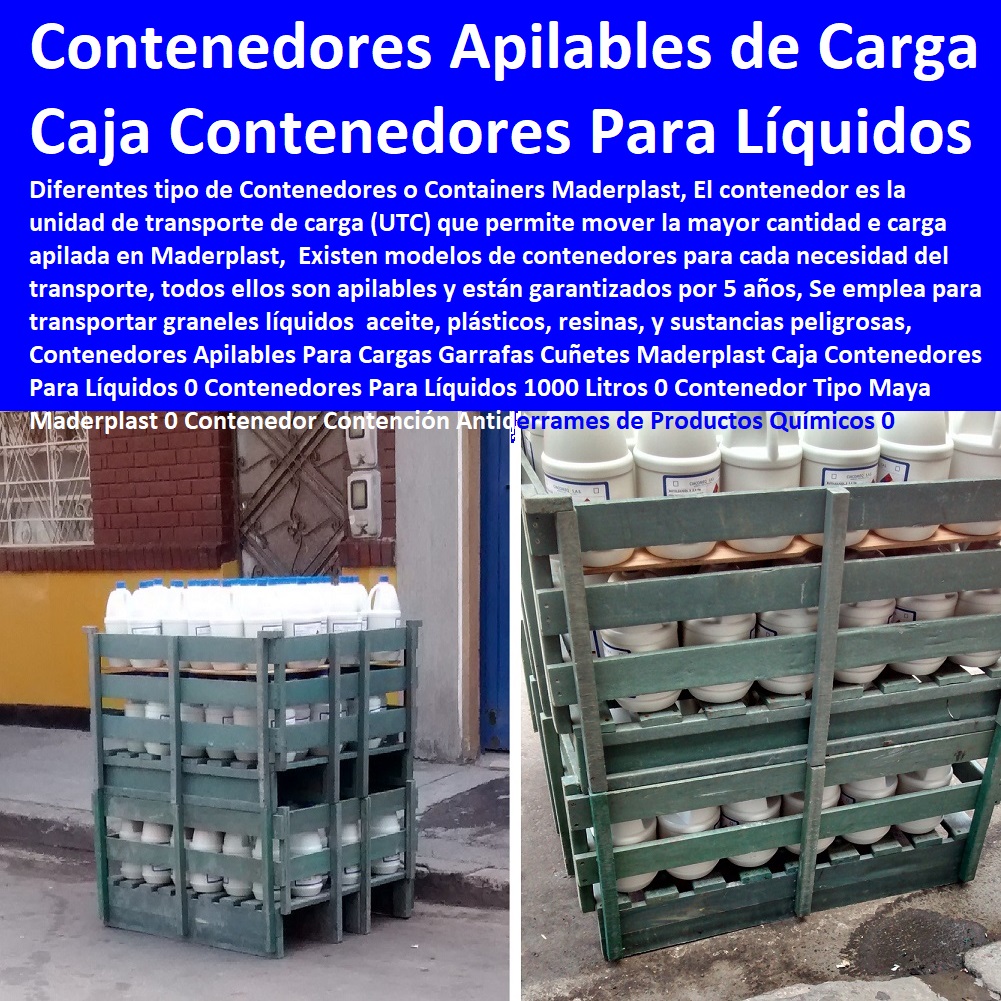 Contenedores Apilables Para Cargas Garrafas Cuñetes Maderplast Caja Contenedores Para Líquidos 0 Contenedores Para Líquidos 1000 Litros 0 Contenedor Tipo Maya Maderplast 0 Contenedor Contención Antiderrames de Productos Químicos 0 Contenedores Apilables Para Cargas Garrafas Cuñetes Maderplast Caja Contenedores Para Líquidos 0 Contenedores Para Líquidos 1000 Litros 0 Contenedor Tipo Maya Maderplast 0 Contenedor Contención Antiderrames de Productos Químicos 0  Estibas Pallets, Contenedores Antiderrame, Tarimas, Empaque Embalaje, Almacenamientos, Dique Estiba Anti Derrames, Cajas, Plataformas Tablados, Entarimados, Tanques, Recipientes Contención Derrames, Logística automatizada, 